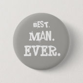BEST. MAN. OOIT. RONDE BUTTON 5,7 CM (Voorkant)