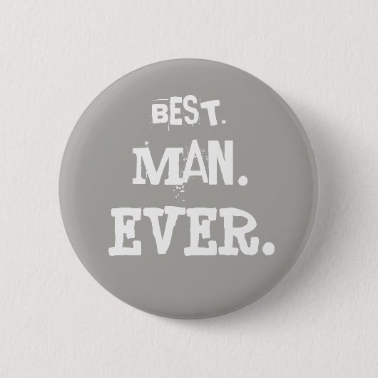 BEST. MAN. OOIT. RONDE BUTTON 5,7 CM (Voorkant)