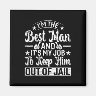 Best Man Wedding Groomsmen Funny Bridal Bachelor P Magneet