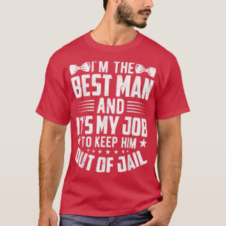 Best Man Wedding Groomsmen Funny Bridal Bachelor P T-shirt
