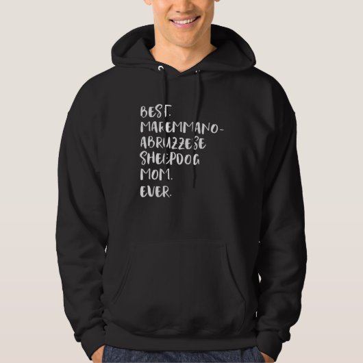 Best Maremmano Abruzzese Sheepdog Mom Ever Hoodie (Voorkant)