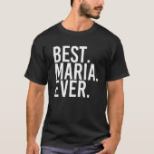 BEST. MARIA. OOIT. Gift Name Funny Personalized Wo T-shirt (Voorkant)