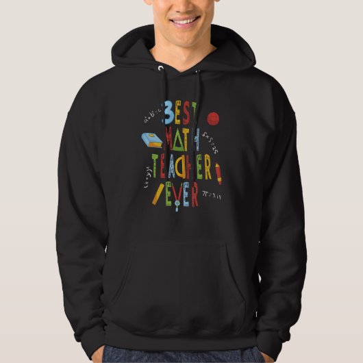 Best Math Teacher Ever for Math Teacher May Teache Hoodie (Voorkant)
