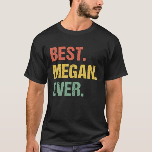 Best Megan Ever Retro Name Humor Nickname T-shirt (Voorkant)