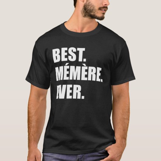Best Memere Ever French Grandmother T-shirt (Voorkant)