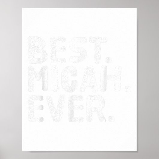 Best. Micah. Ever. Funny Personalized Name Joke Gi Poster (Voorkant)
