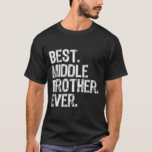 Best Middle Brother Ever Funny T-shirt (Voorkant)