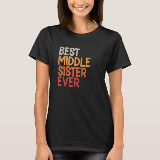 Best Middle Sister Ever Sibling Retro Midd T-shirt (Voorkant)