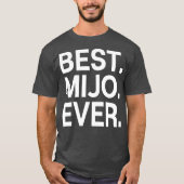 Best Mijo Ever Design T-shirt (Voorkant)
