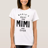 Best Mimi Ever ter wereld - Moederdag Gift T-shirt (Voorkant)