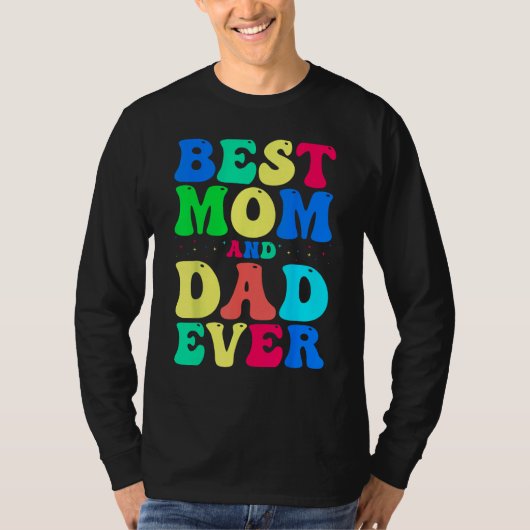 Best Mom And Dad Ever  Celebrate Your Incredible P T-shirt (Voorkant)