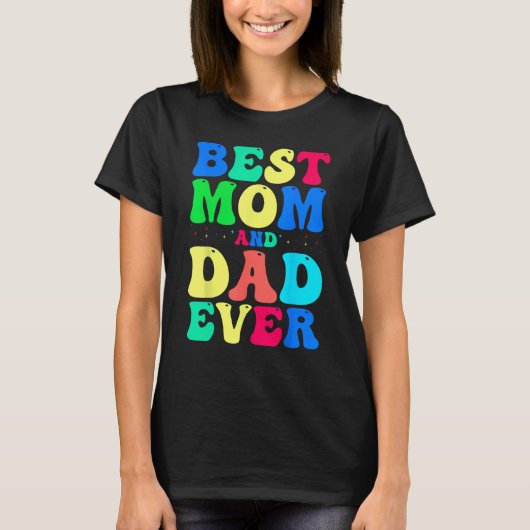 Best Mom And Dad Ever  Celebrate Your Incredible P T-shirt (Voorkant)