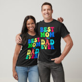 Best Mom And Dad Ever  Celebrate Your Incredible P T-shirt (Unisex)