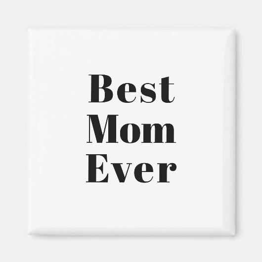 Best Mom Ever black white modern typography chic Magneet (Voorkant)