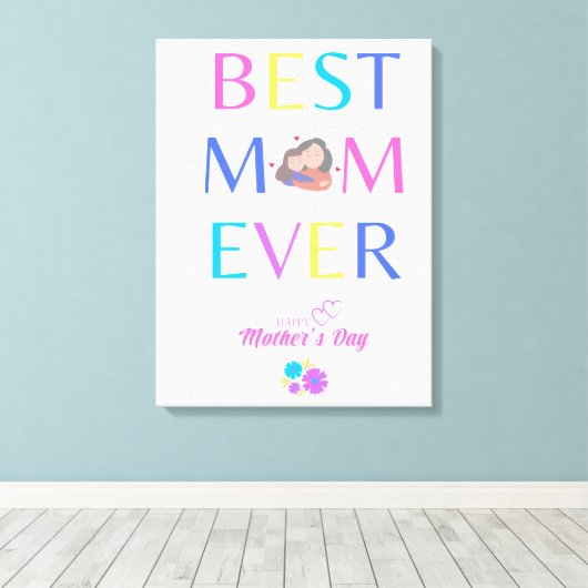 Best Mom Ever Canvas Afdruk (Insitu (Houten vloer))