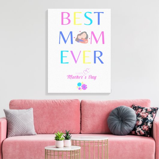 Best Mom Ever Canvas Afdruk (Insitu (Woonkamer))