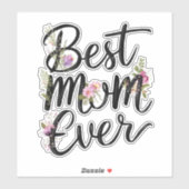 Best mom ever floral design  sticker (Vel)