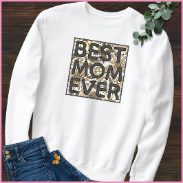 Best Mom Ever Hand Drawn Floral Quote Trui