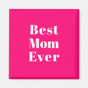Best Mom Ever hot pink white modern typography Magneet