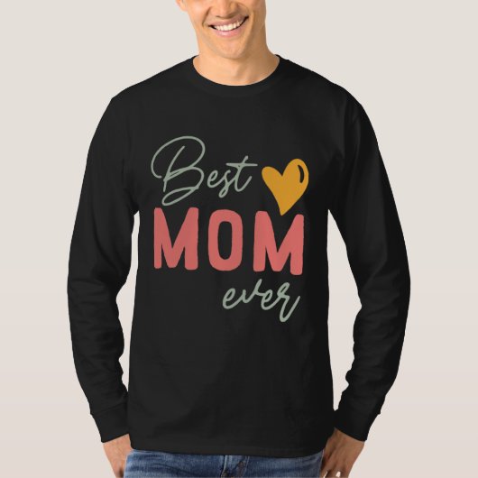 Best Mom Ever  Mother s Day T-shirt (Voorkant)