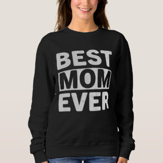 Best Mom Ever Mothers Day Mom Trui