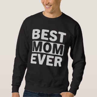 Best Mom Ever Mothers Day Mom Trui
