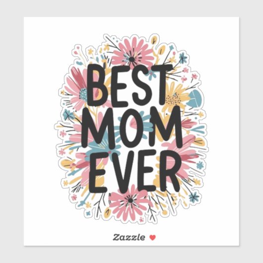 Best mom ever  sticker (Vel)
