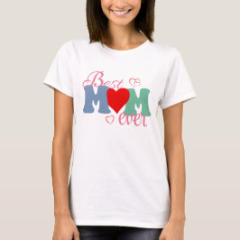 Best Mom Ever T-Shirt – Perfect cadeau voor moeder