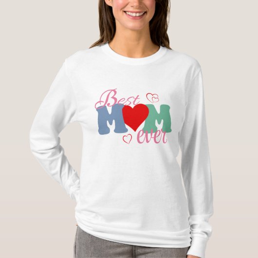 Best Mom Ever T-Shirt – Perfect cadeau voor moeder (Voorkant)