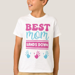 Best Mom Hands Down - Kinder T-shirt