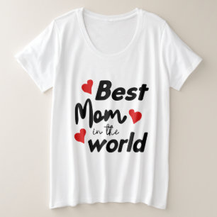 Best Mom In The World Mother's Day Grote Maat T-shirt