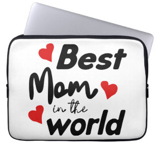 Best Mom In The World Mother's Day Laptop Sleeve