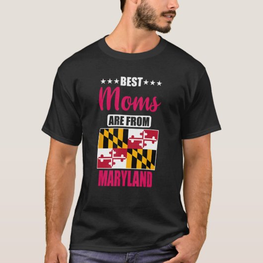 Best Moms are from Maryland T-shirt (Voorkant)