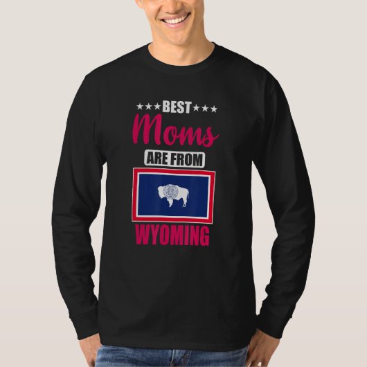 Best Moms are from Wyoming T-shirt (Voorkant)