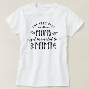 Best Moms Get Promoted to MIMI T-shirt