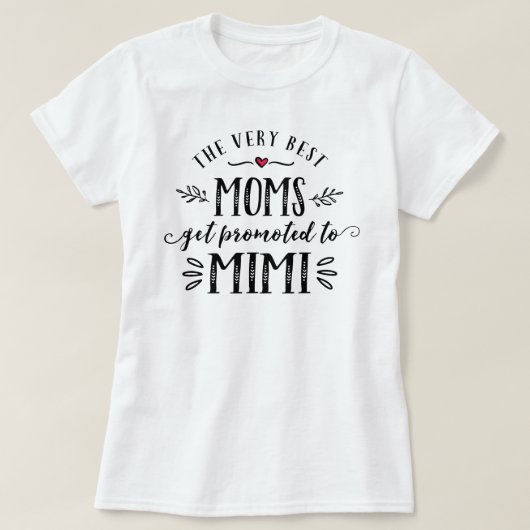 Best Moms Get Promoted to MIMI T-shirt (Design voorkant)