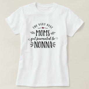 Best Moms Get Promotion to NONNA T-shirt