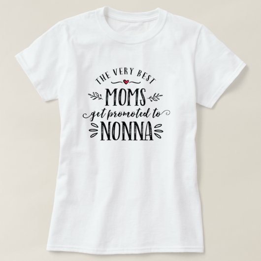 Best Moms Get Promotion to NONNA T-shirt (Design voorkant)