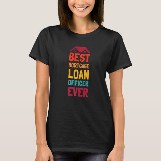 Best Mortage Loan Officer 10 T-shirt (Voorkant)
