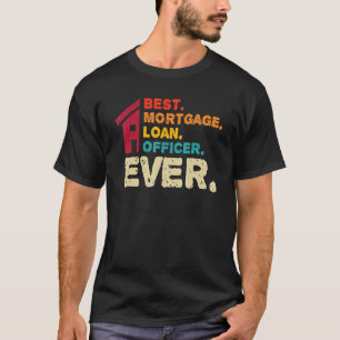 Best Mortage Loan Officer 1 T-shirt