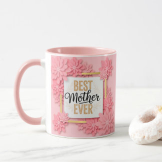 "Best Mother Ever" Floral Pink I Mother’s Day Mok