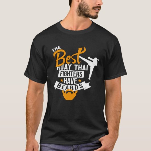 Best Muay Thai Fighters Have Beards Muay Thai Quot T-shirt (Voorkant)