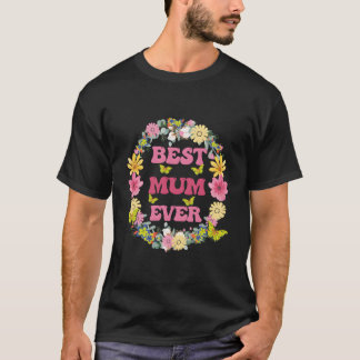 Best Mum Ever Mother'S Day Flowers Butterflies T-shirt