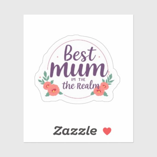 Best Mum in the Realm Queen Medieval Floral Sticker (Vel)