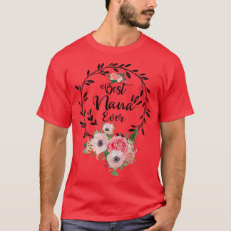 Best Nana Ever  Women Flower Decor Grandma  T-shirt