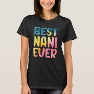 Best Nani Ever Moederdag Nani T-shirt