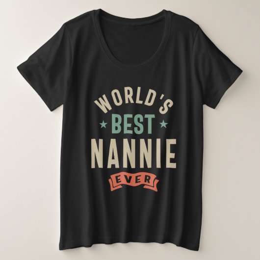 Best Nannie Ever - Grandma Grote Maat T-shirt (Design voorkant)