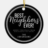 Best Neighbors Ever Modern Black and White Keramisch Ornament (Voorkant)