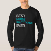 Best Nurse practitioner Ever T-shirt (Voorkant)