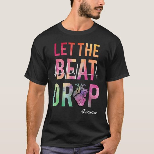 Best Nurse Saying Let The Beat Drop Adenosine Hear T-shirt (Voorkant)